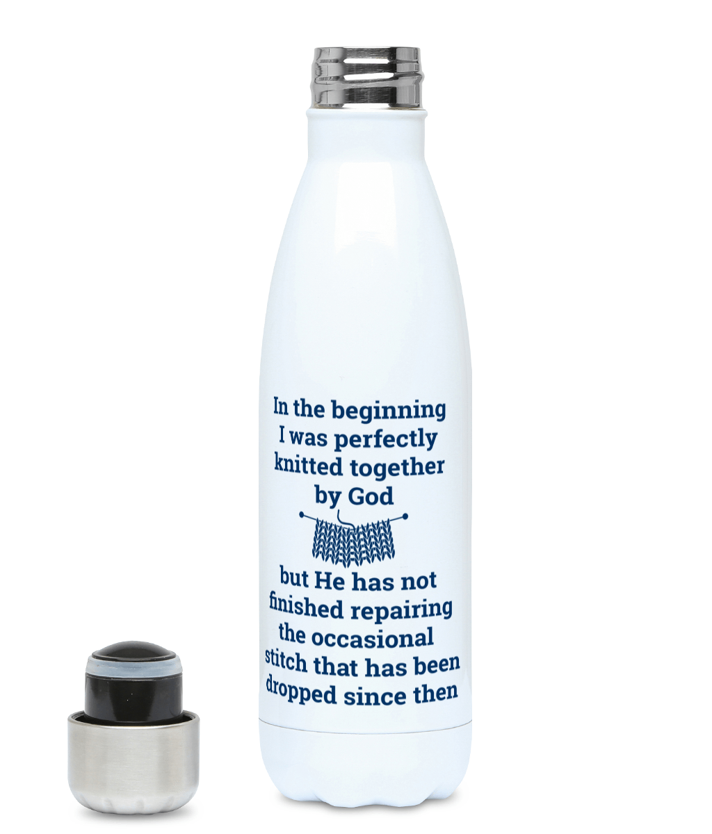 water bottle 500ml in the beginning I was perfectly knitted by God