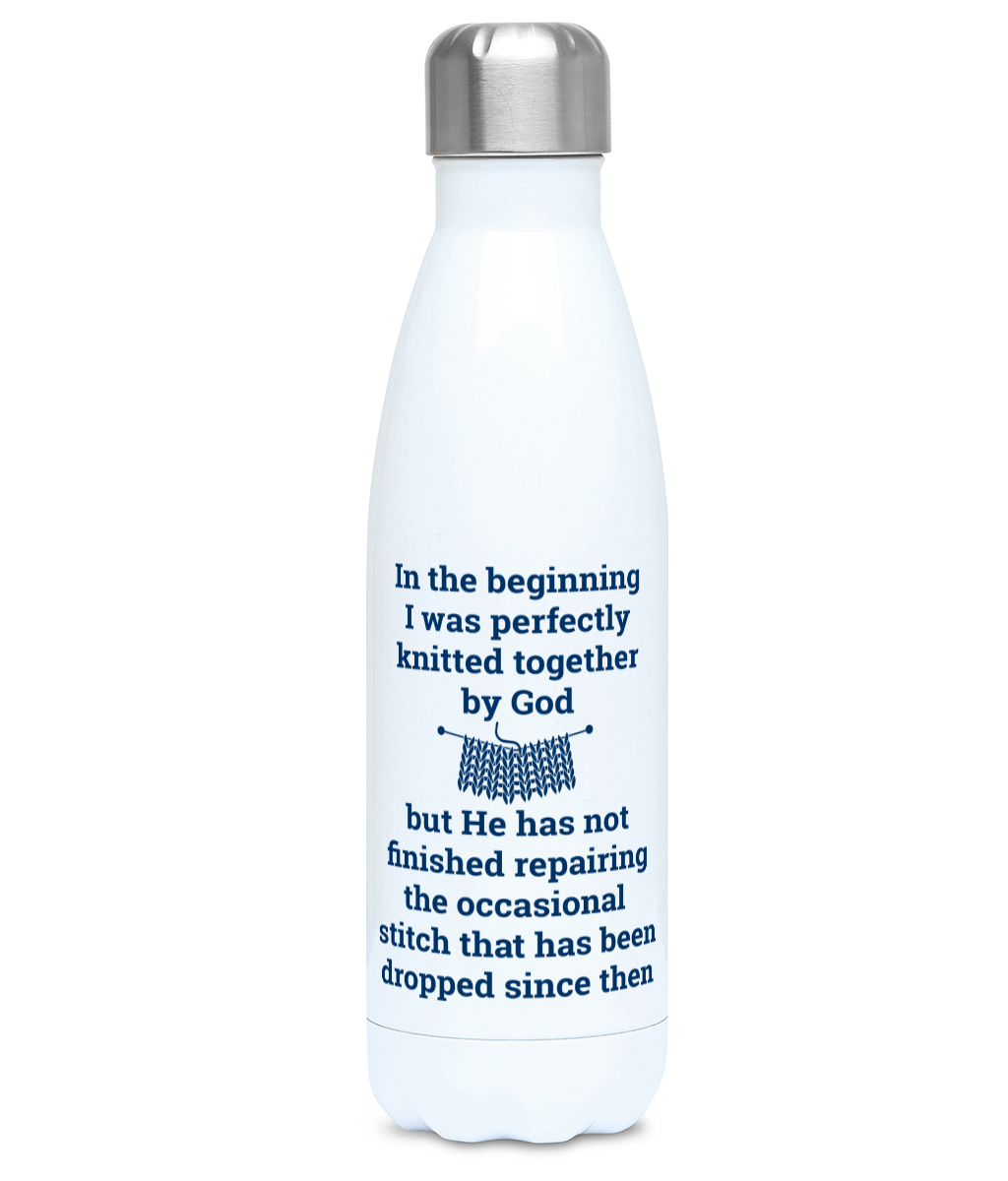 water bottle 500ml in the beginning I was perfectly knitted by God