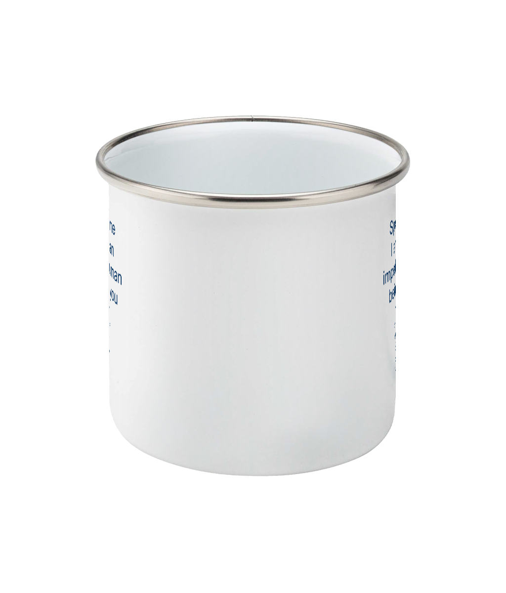 enamel mug speak to me i am just an imperfect human being