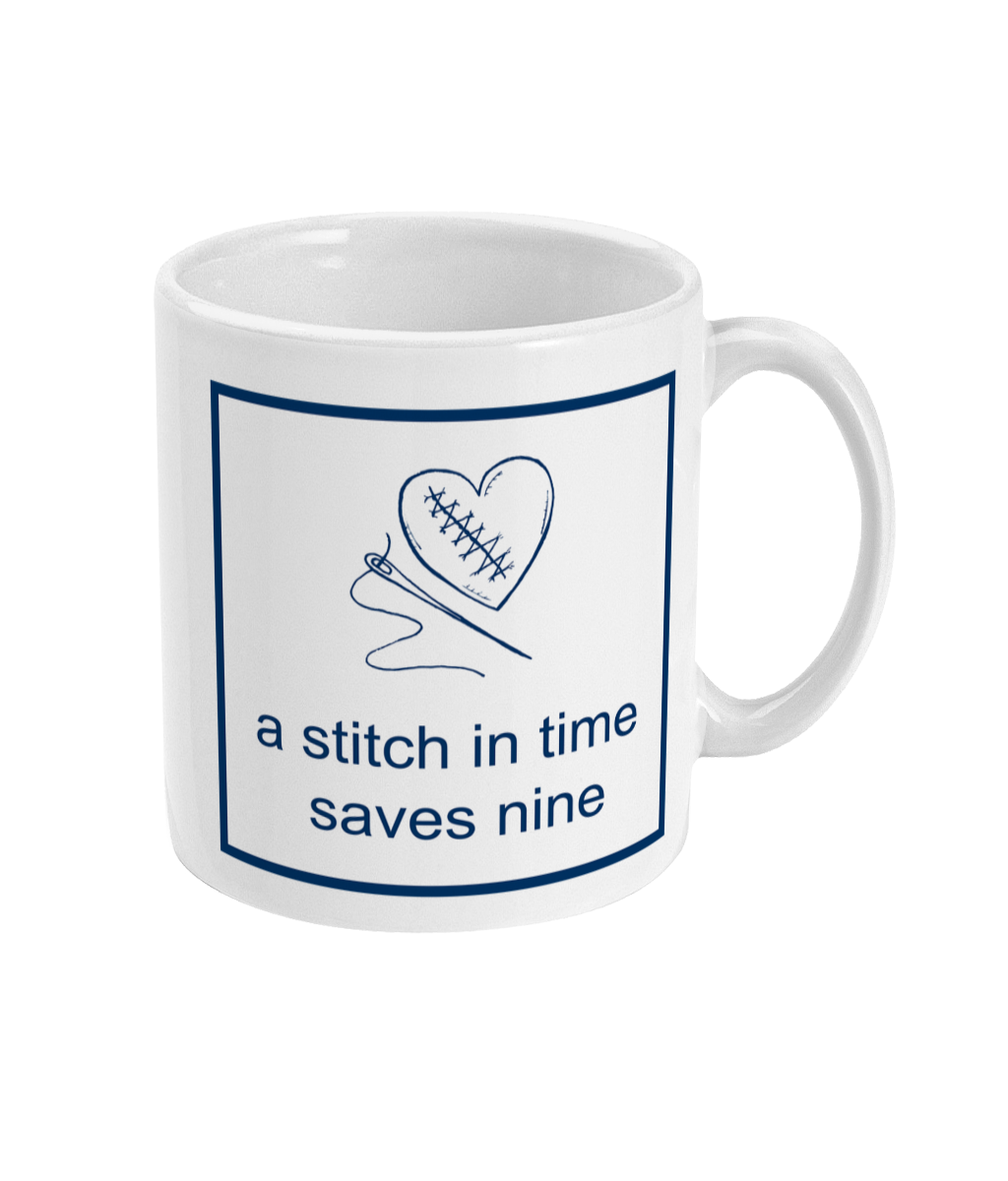 mug with a stitch in time saves nine plus a heart that has been stitched up