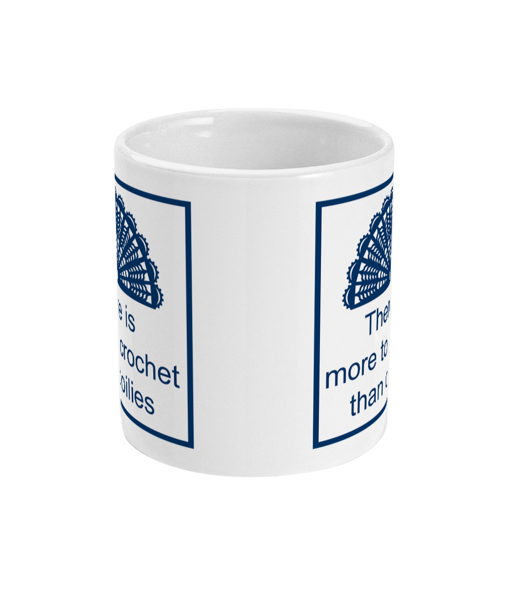 mug with an image of a crochet doily with the text there is more to crochet than doilies