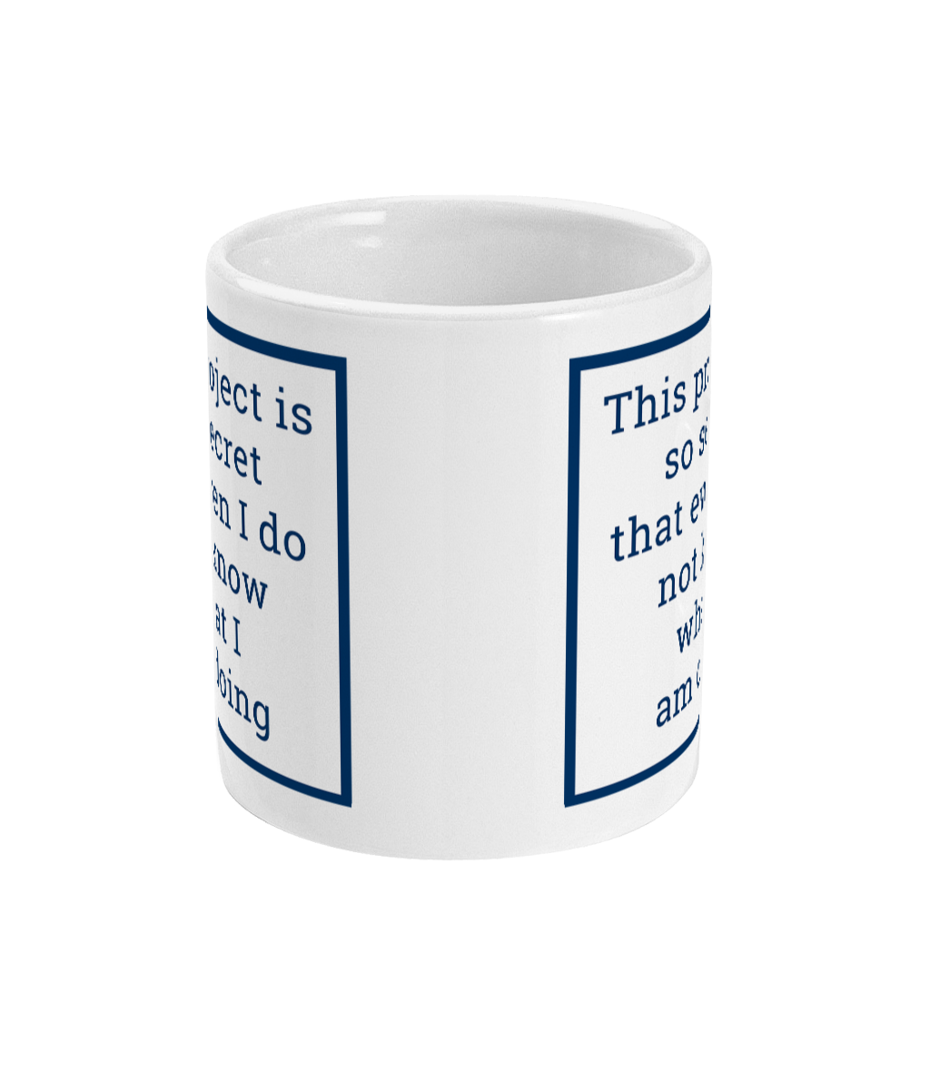 mug with this project is so secret that even I do not know what I am doing