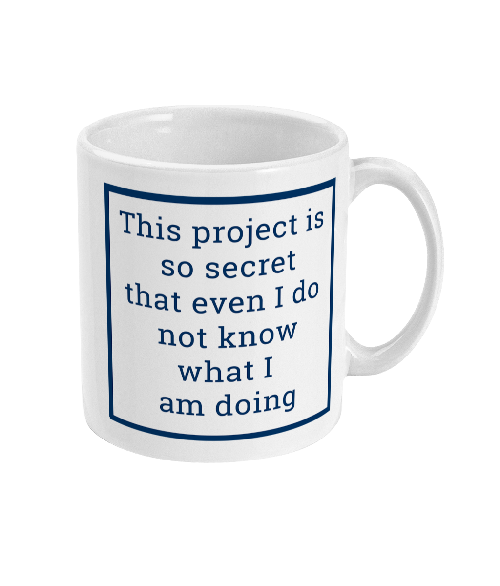 mug with this project is so secret that even I do not know what I am doing