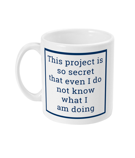 mug with this project is so secret that even I do not know what I am doing