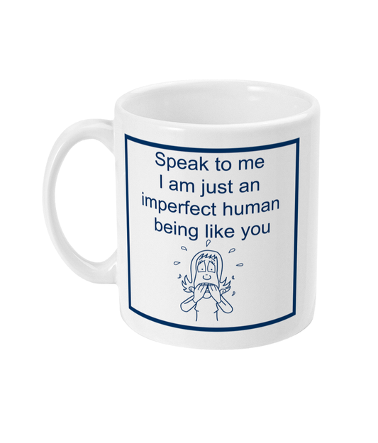 mug with speak to me I am just an imperfect human being like you with an image of a woman biting her nails