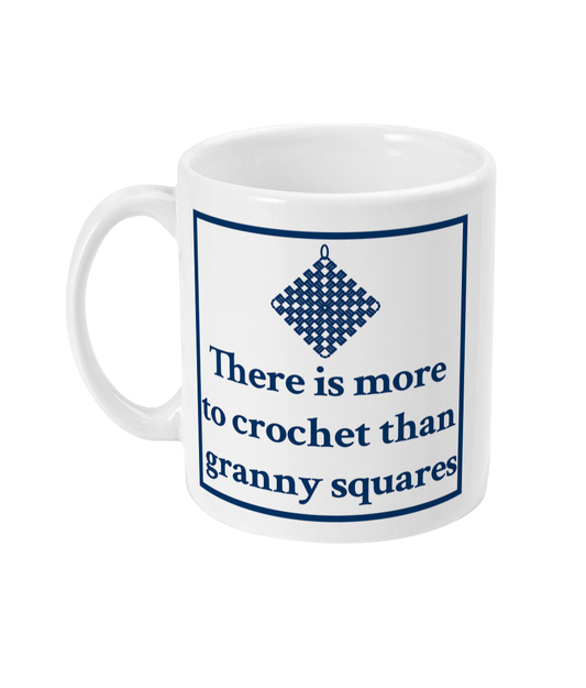 mug with an image of a crochet square with the text there is more to crochet than granny squares