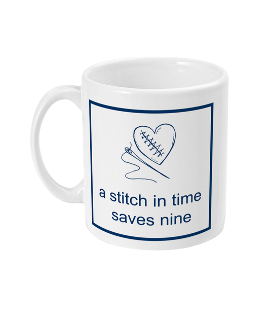 mug with a stitch in time saves nine plus a heart that has been stitched up