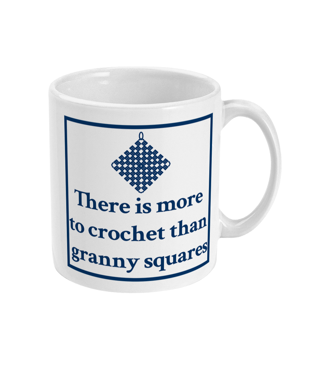 mug with an image of a crochet square with the text there is more to crochet than granny squares